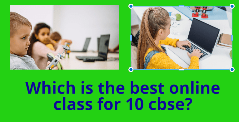 which is the best online class for 10 cbse?