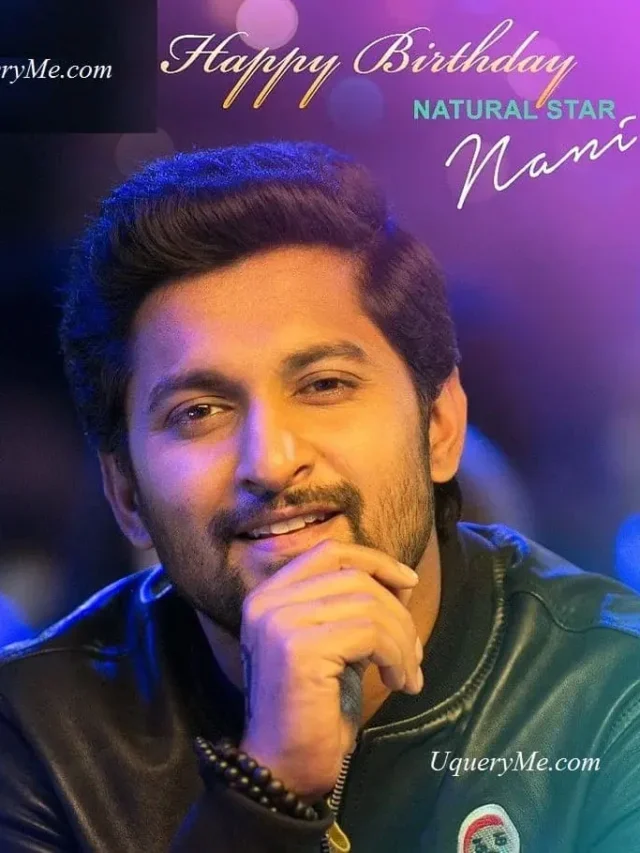 Actor Nani  `s Birthday Today | நடிகர் நானியின் பிறந்தநாள் இன்று
