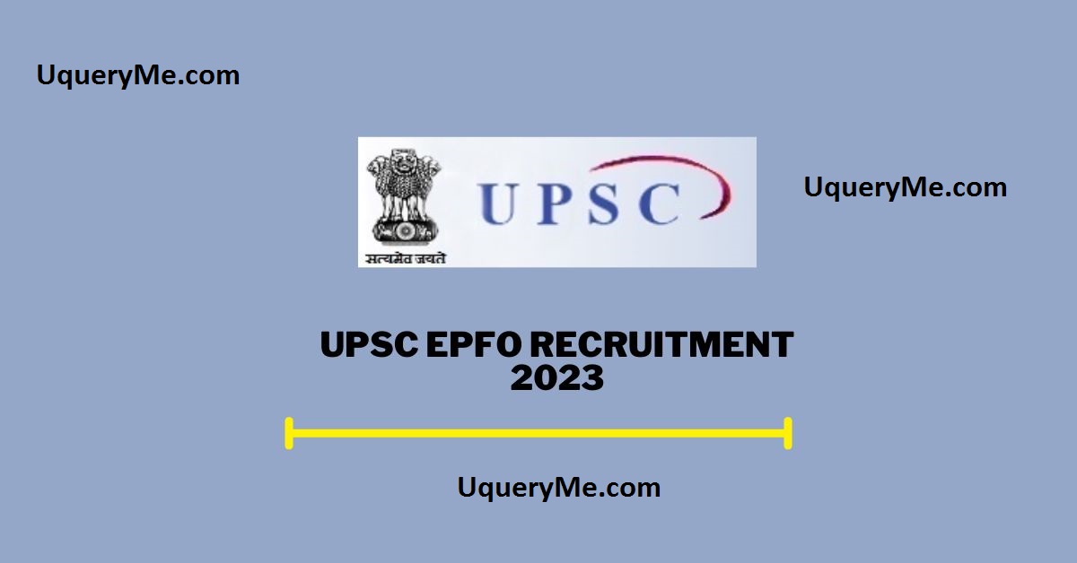“UPSC EPFO Recruitment 2023
